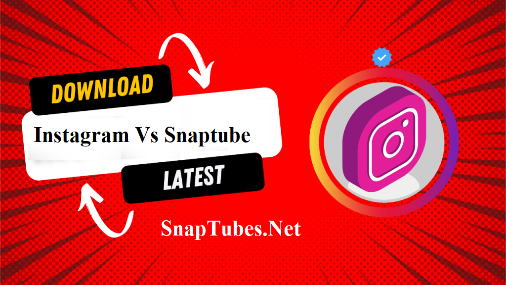 Snaptube vs Instagram Video Downloader which one is good